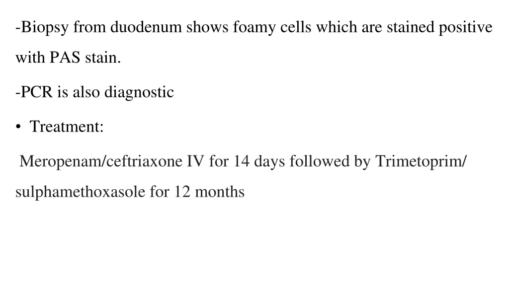 biopsy from duodenum shows foamy cells which