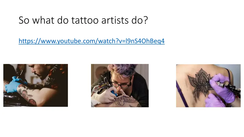 so what do tattoo artists do