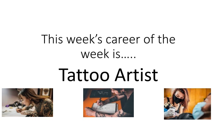 this week s career of the week is tattoo artist