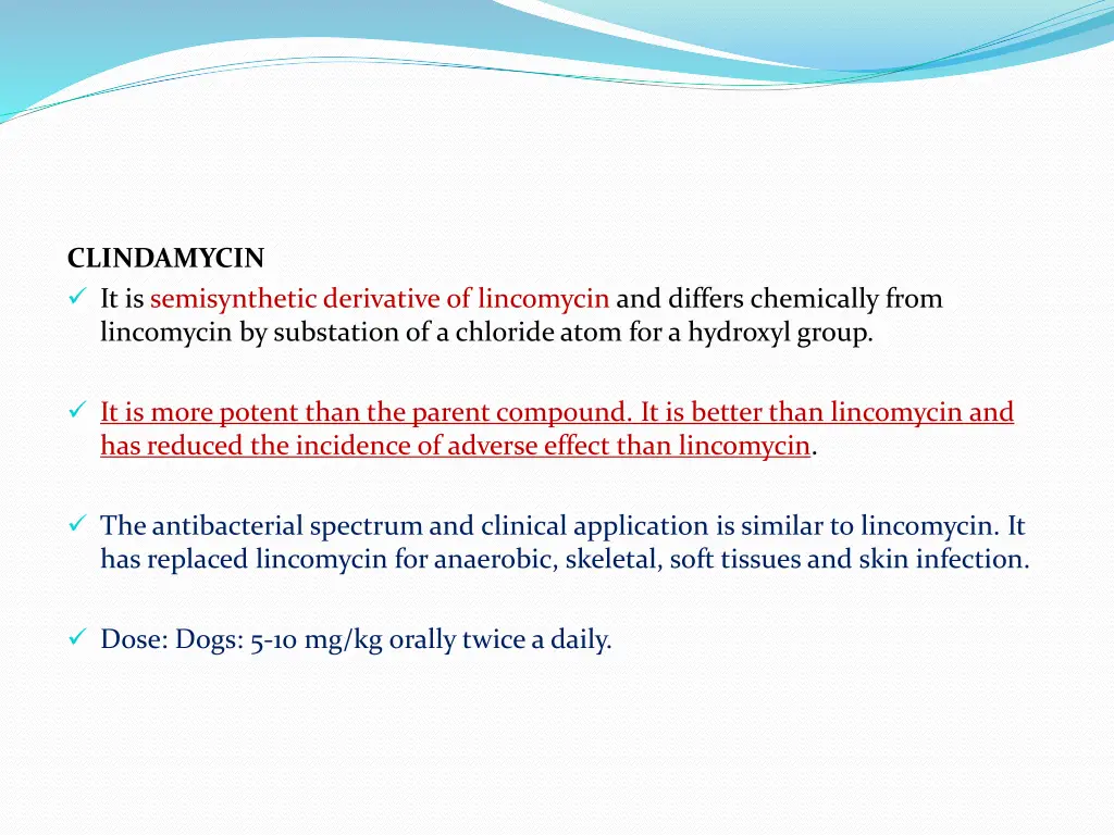 clindamycin it is semisyntheticderivative