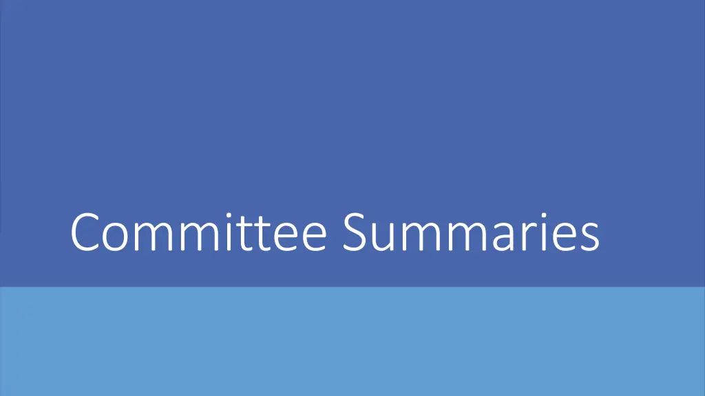 committee summaries
