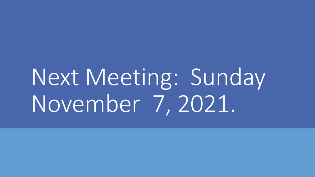 next meeting sunday november 7 2021
