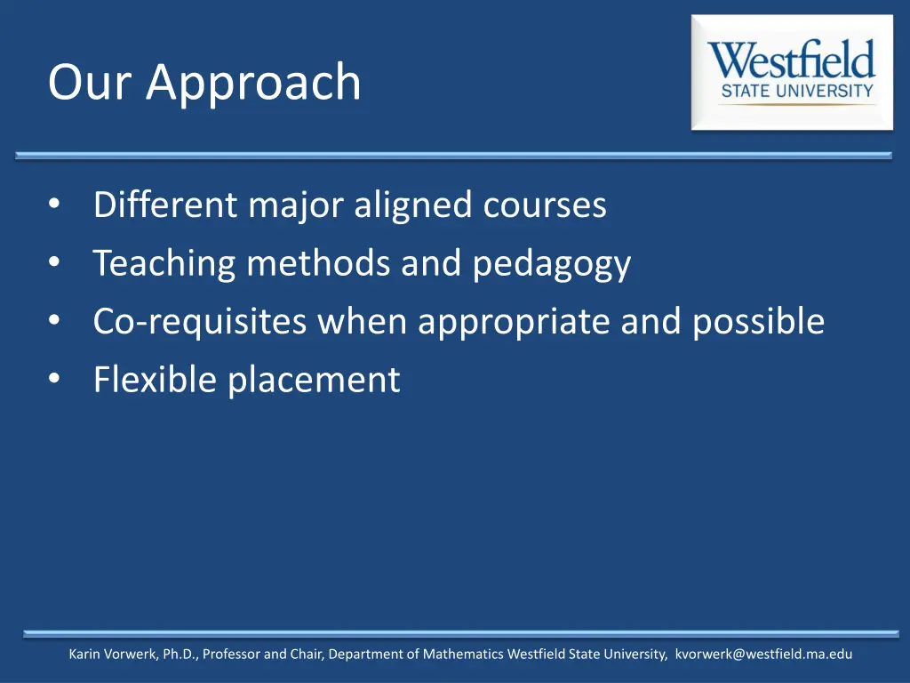 our approach