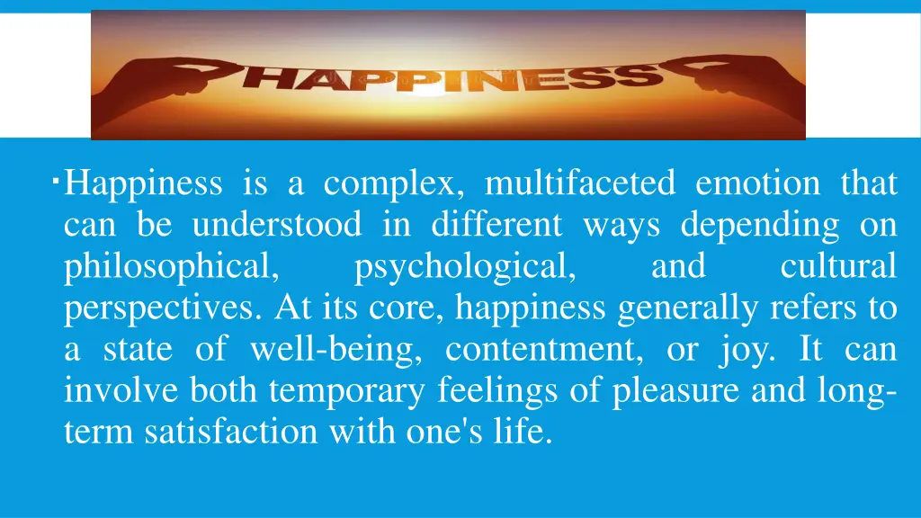 happiness is a complex multifaceted emotion that