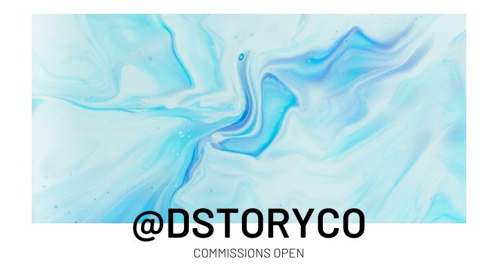 @dstoryco commissions open