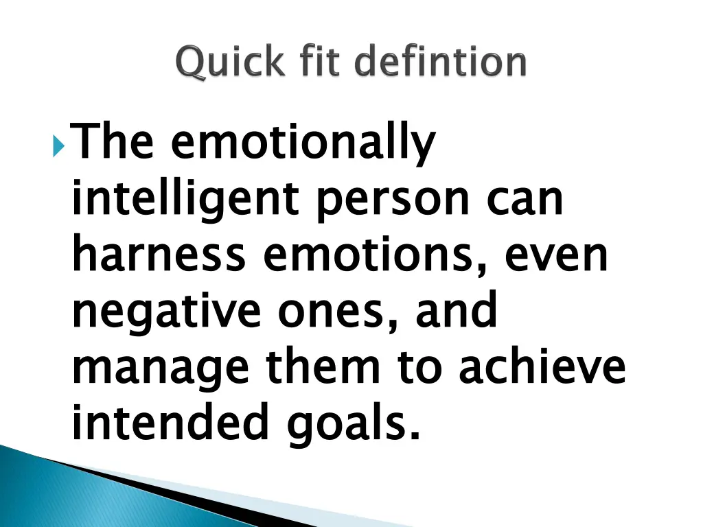the intelligent person can harness emotions even