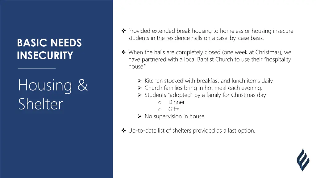provided extended break housing to homeless