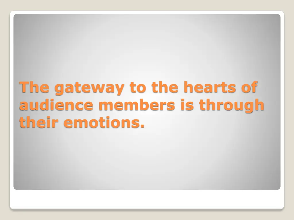 the gateway to the hearts of audience members