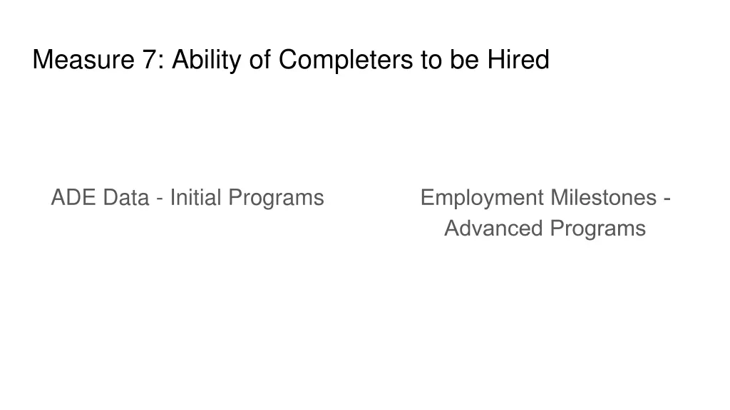 measure 7 ability of completers to be hired