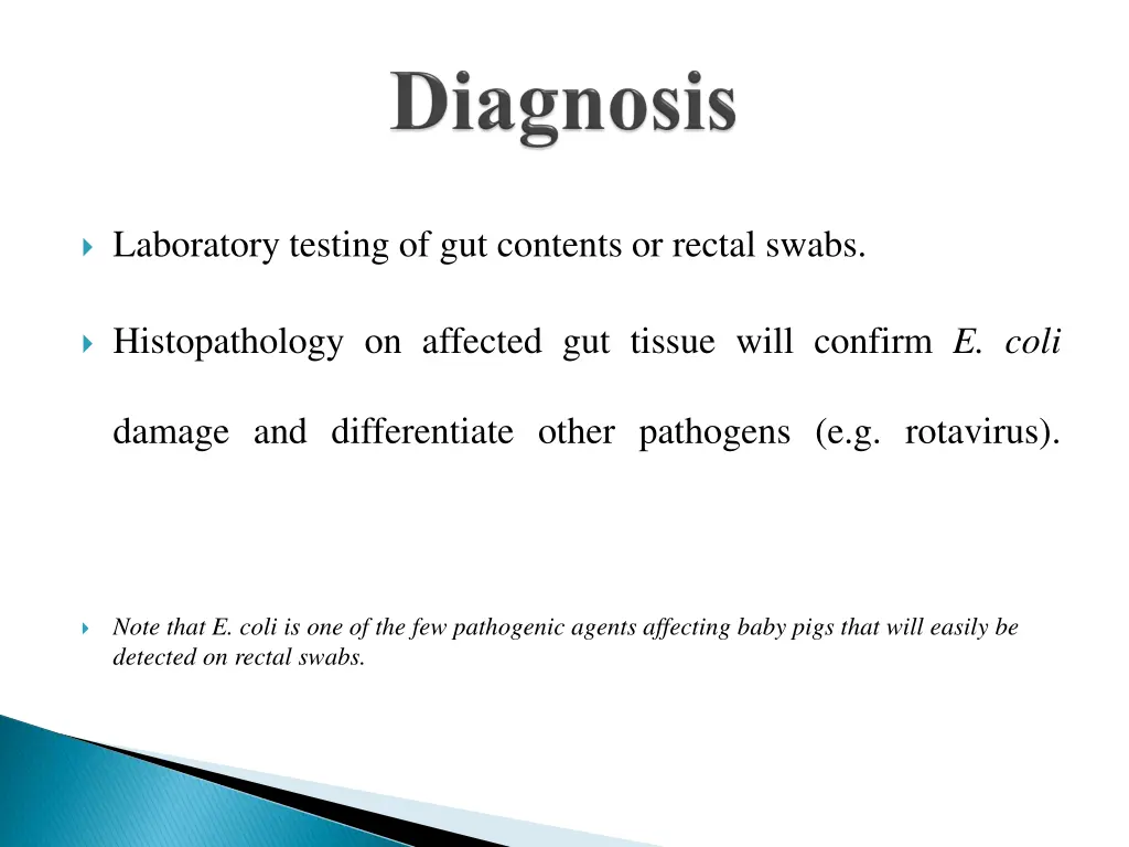 laboratory testing of gut contents or rectal swabs