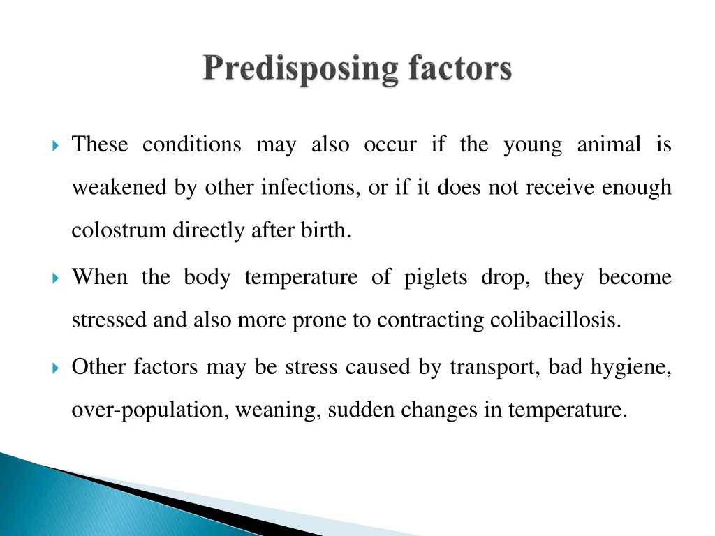 these conditions may also occur if the young