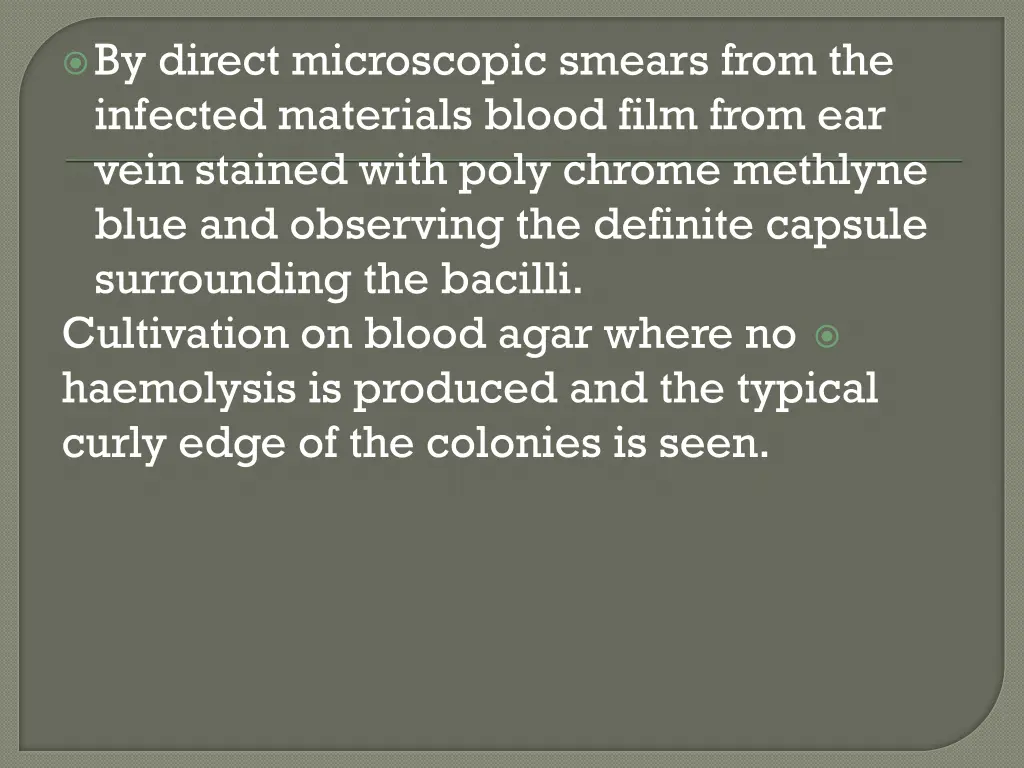 by direct microscopic smears from the infected