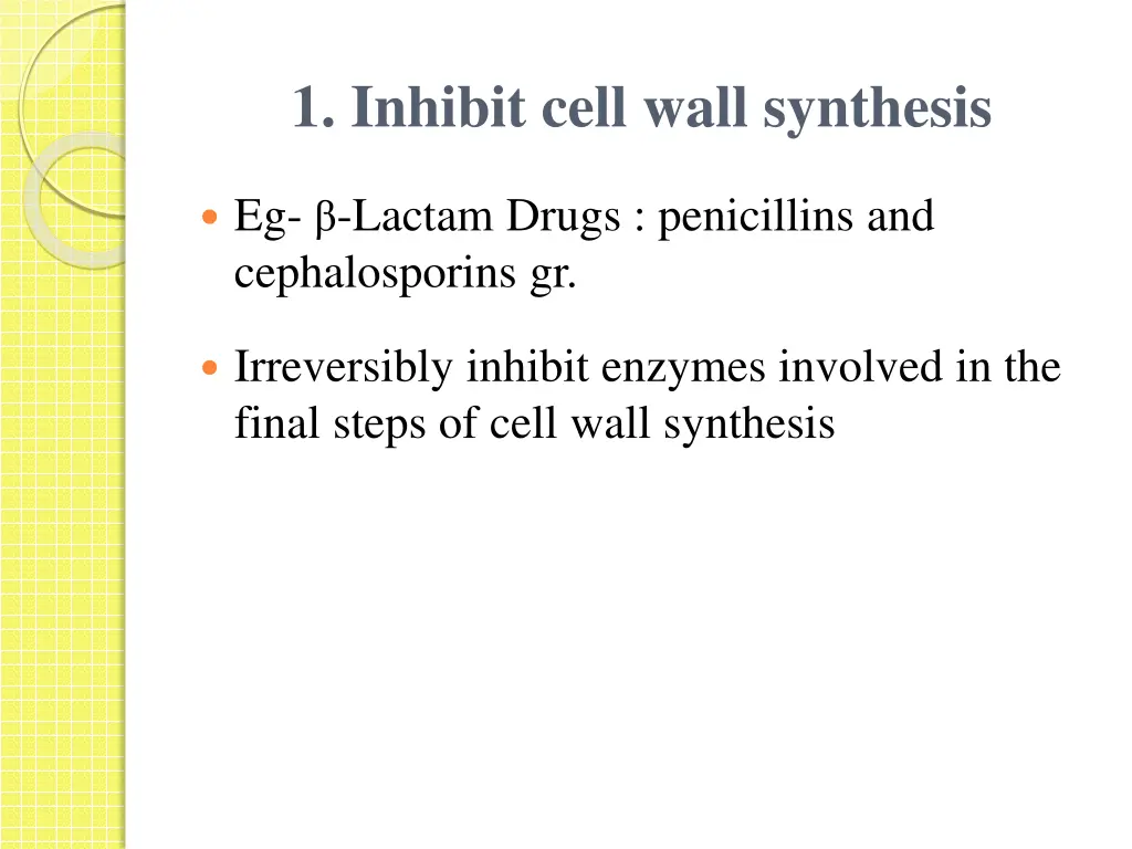1 inhibit cell wall synthesis