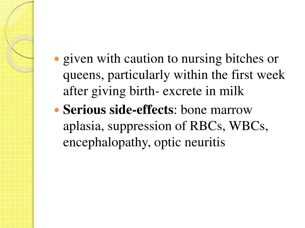 given with caution to nursing bitches or queens