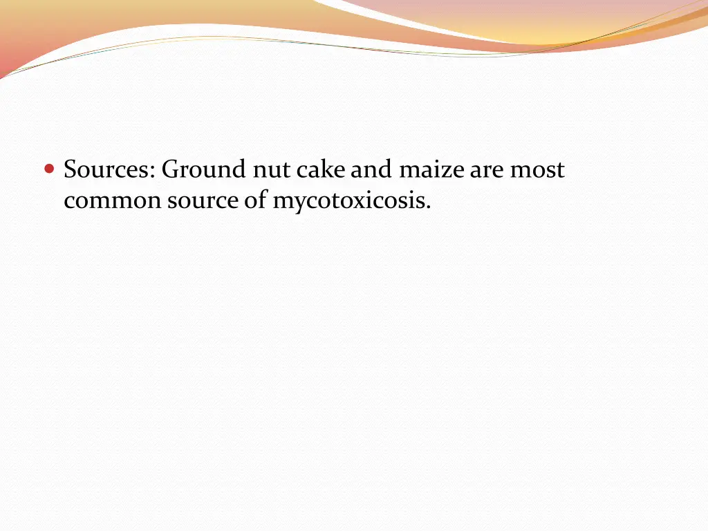 sources ground nut cake and maize are most common