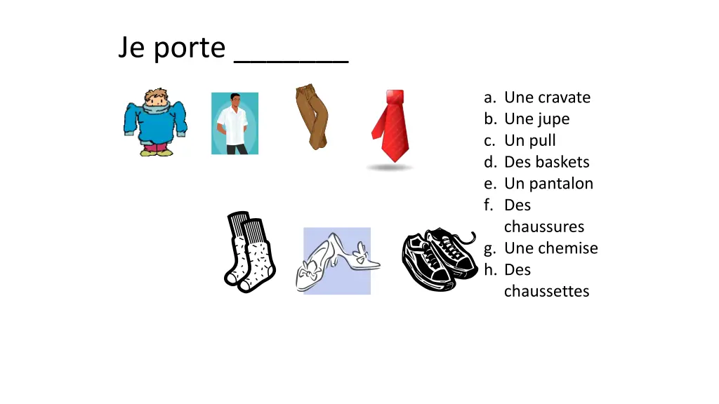 je porte