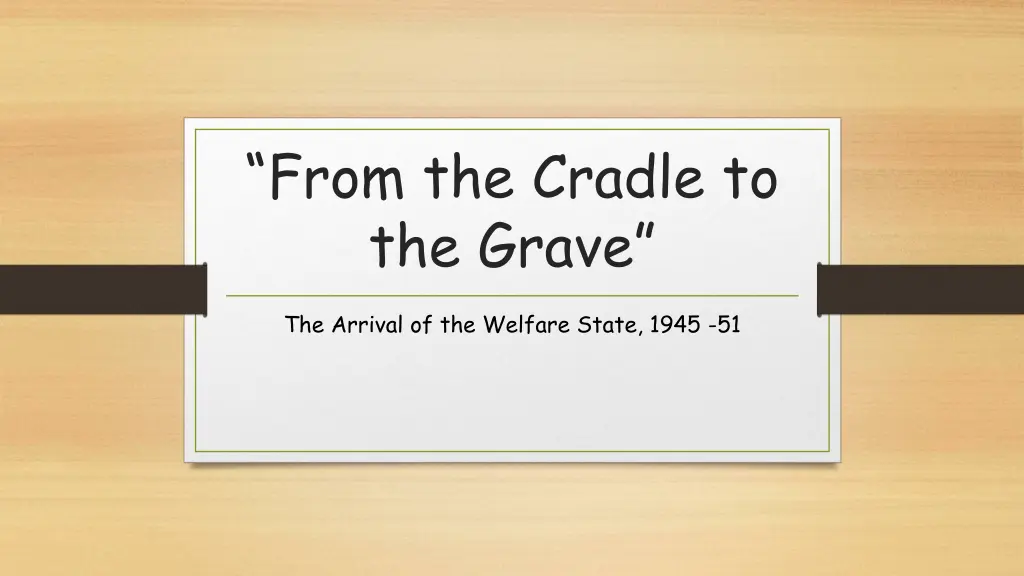 from the cradle to the grave