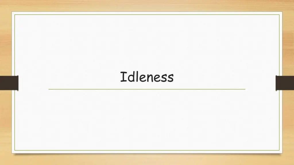 idleness