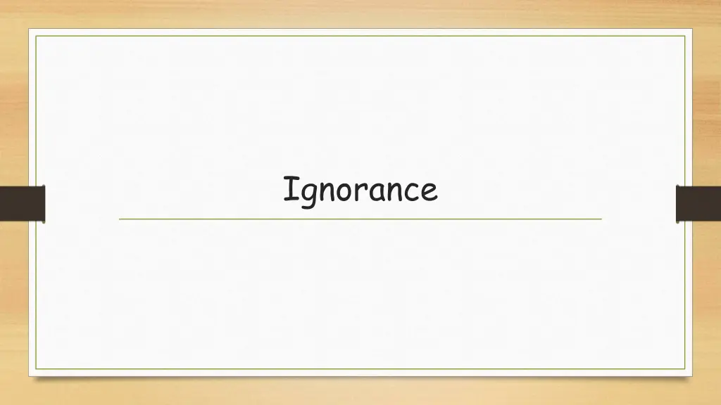 ignorance