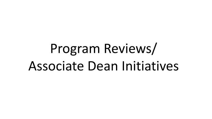 program reviews associate dean initiatives