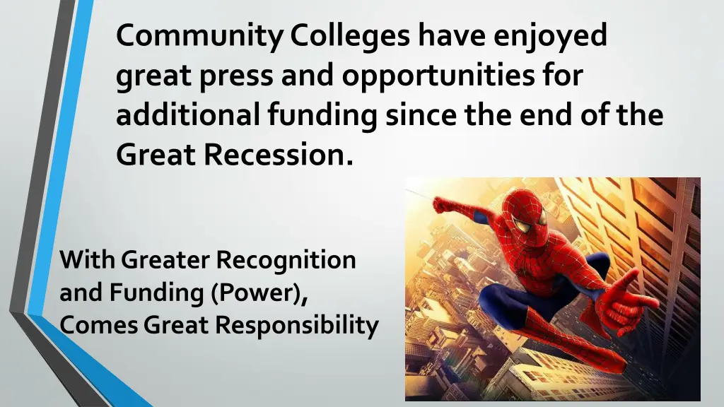 community colleges have enjoyed great press