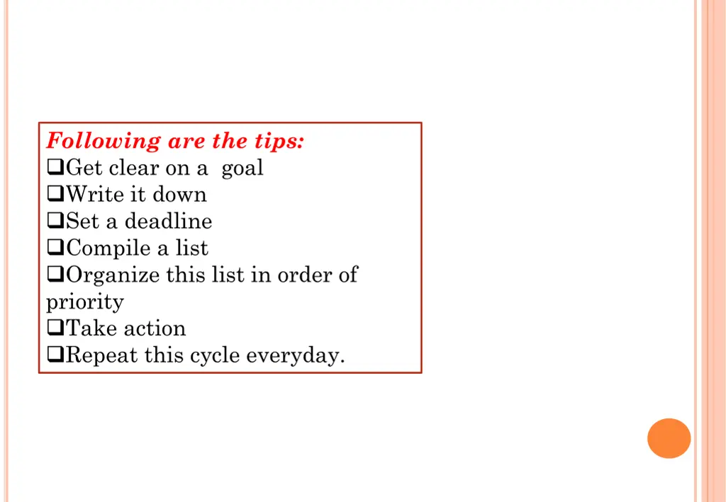 following are the tips get clear on a goal write
