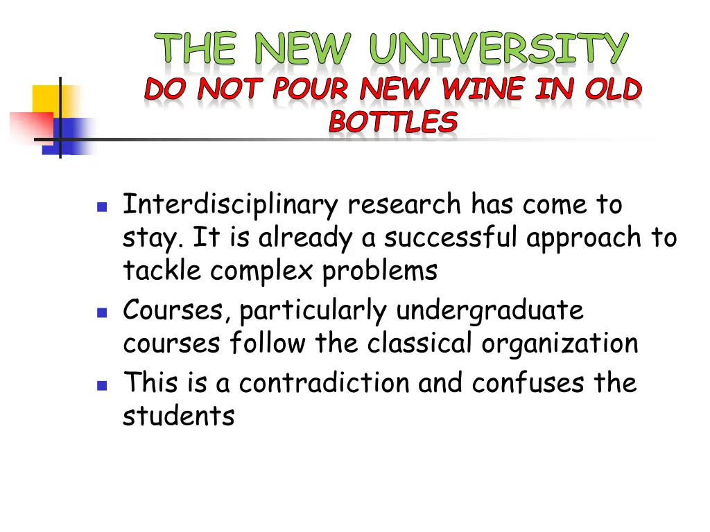 the new university do not pour new wine
