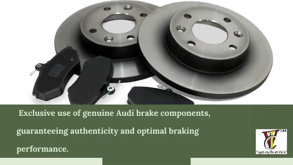 exclusive use of genuine audi brake components