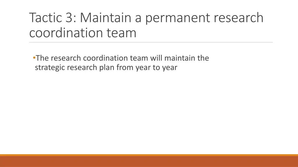 tactic 3 maintain a permanent research
