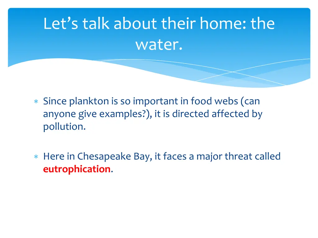 let s talk about their home the water