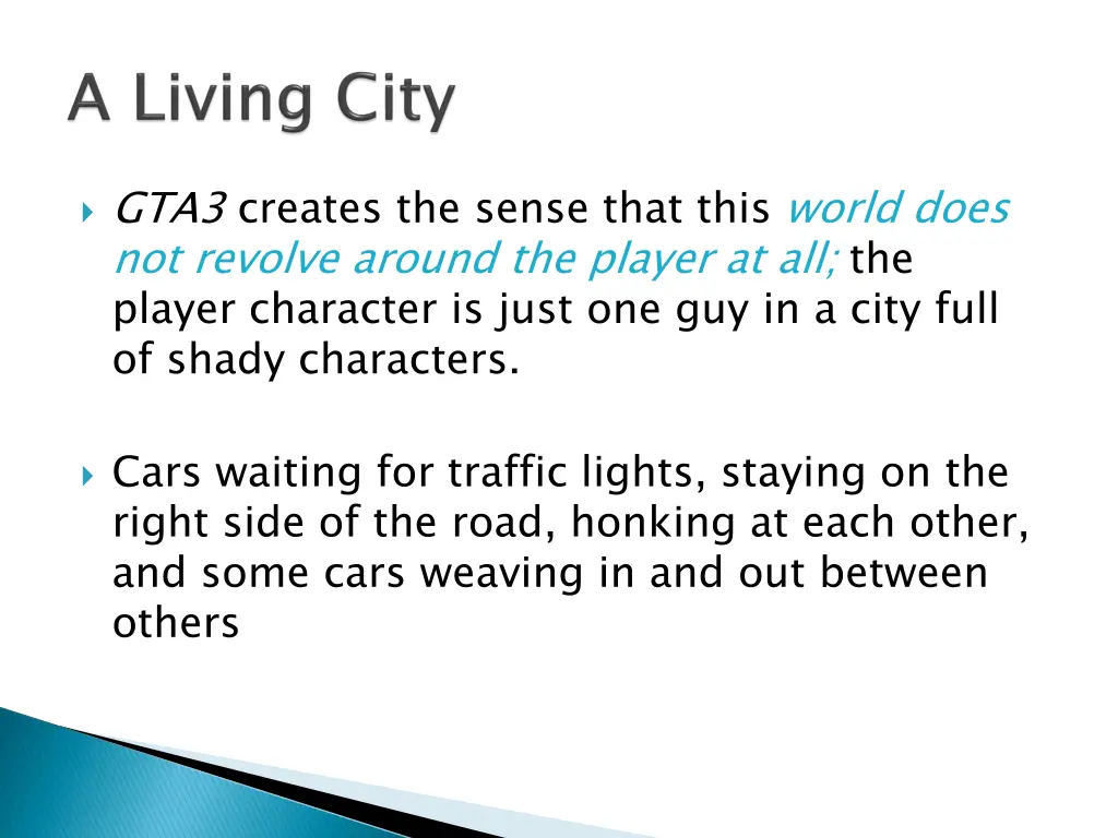 gta3 creates the sense that this world does