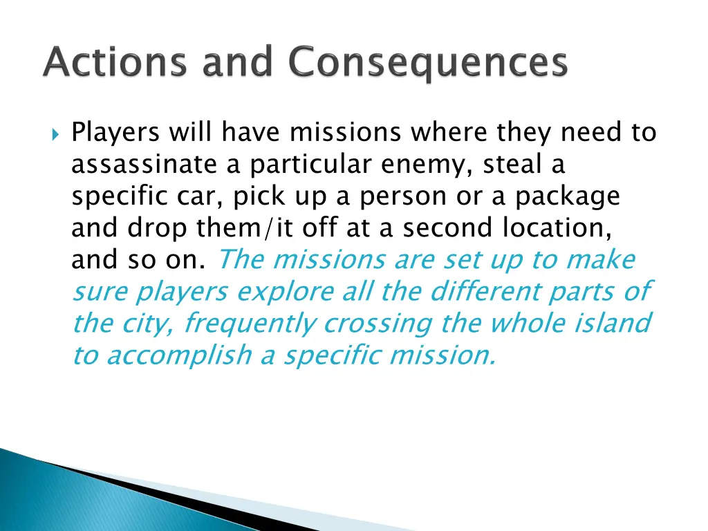 players will have missions where they need