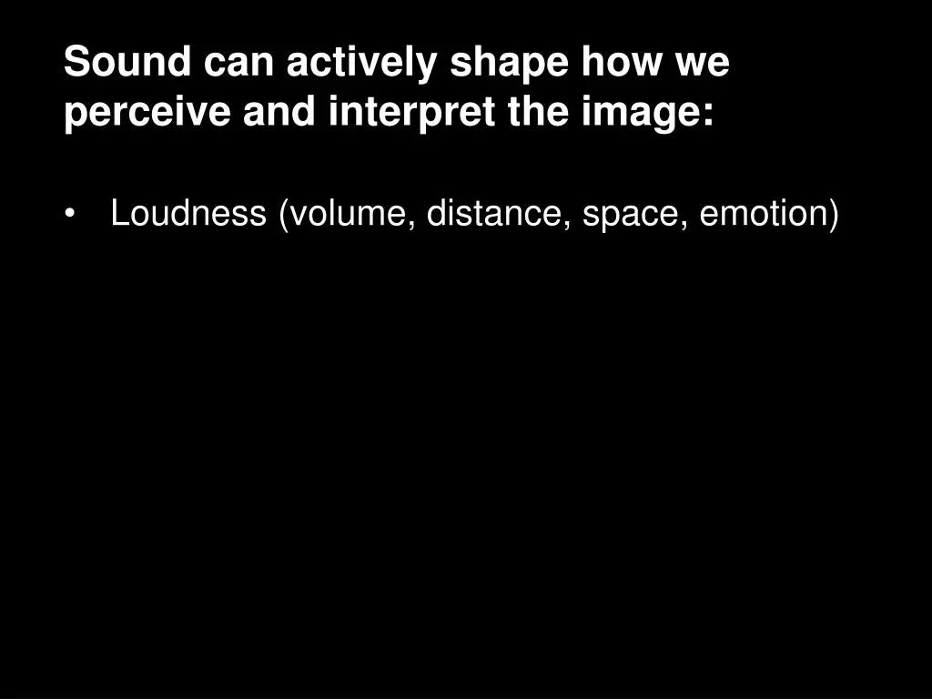 sound can actively shape how we perceive 1