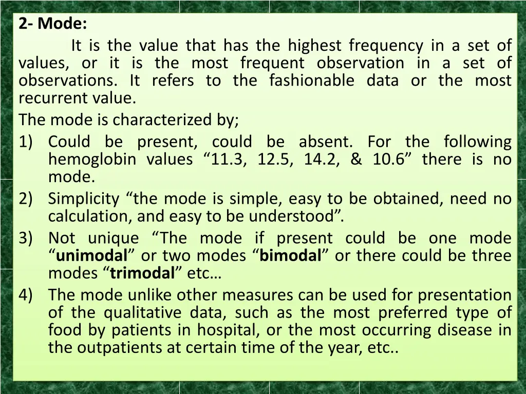 2 mode values or it is the most frequent