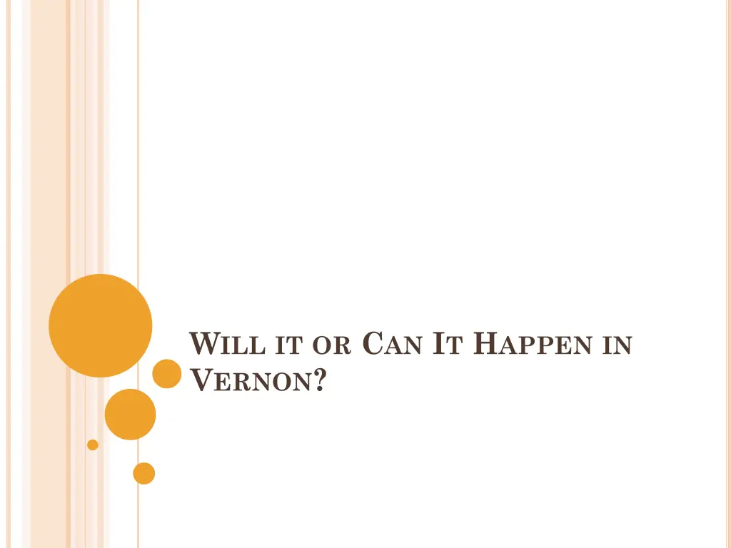 w ill it or c an i t h appen in v ernon