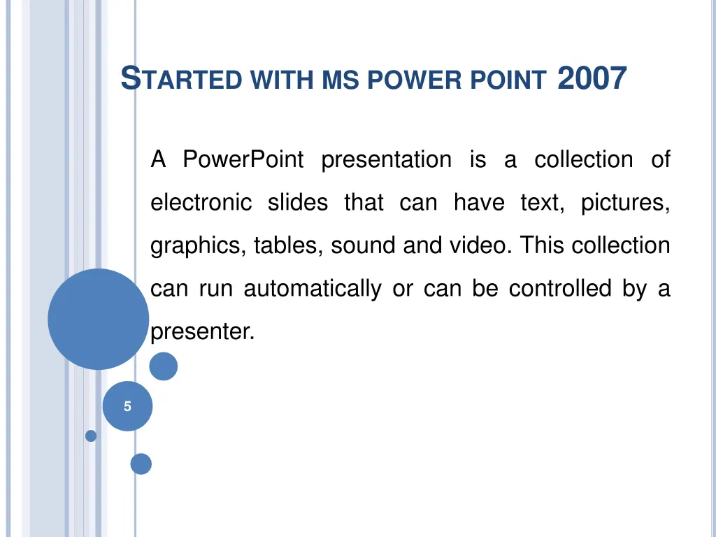 s tarted with ms power point 2007