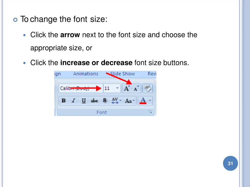 tochange the font size