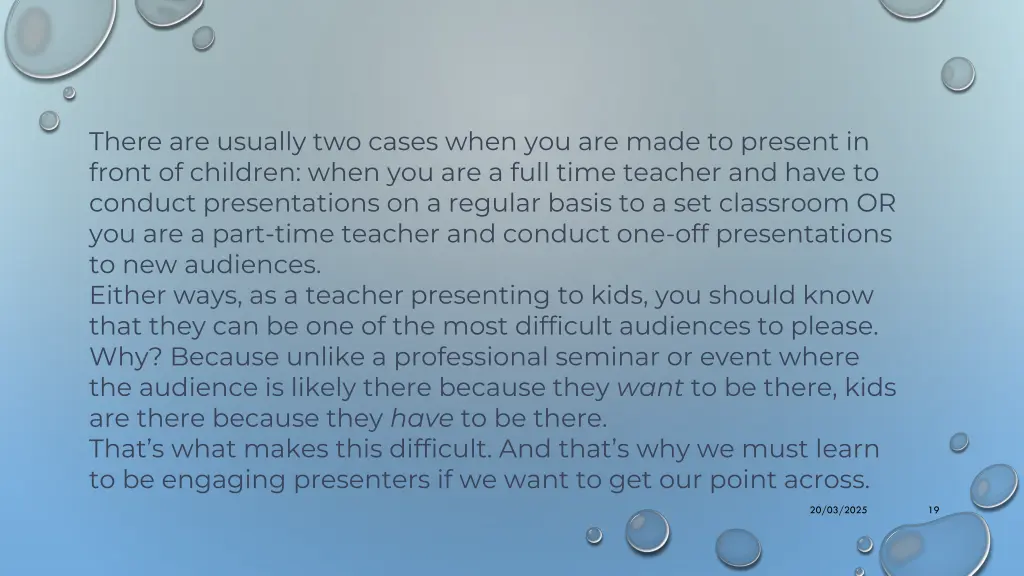 there are usually two cases when you are made
