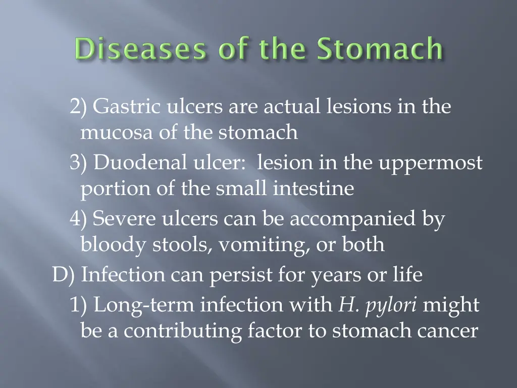 2 gastric ulcers are actual lesions in the mucosa