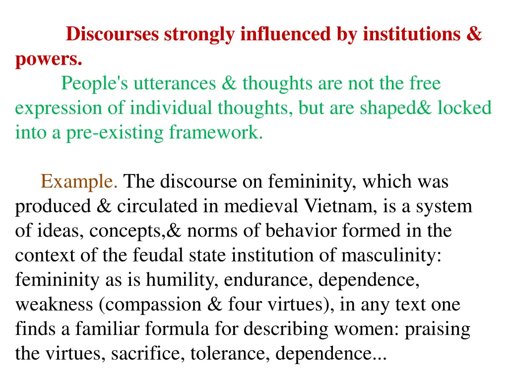 discourses strongly influenced by institutions