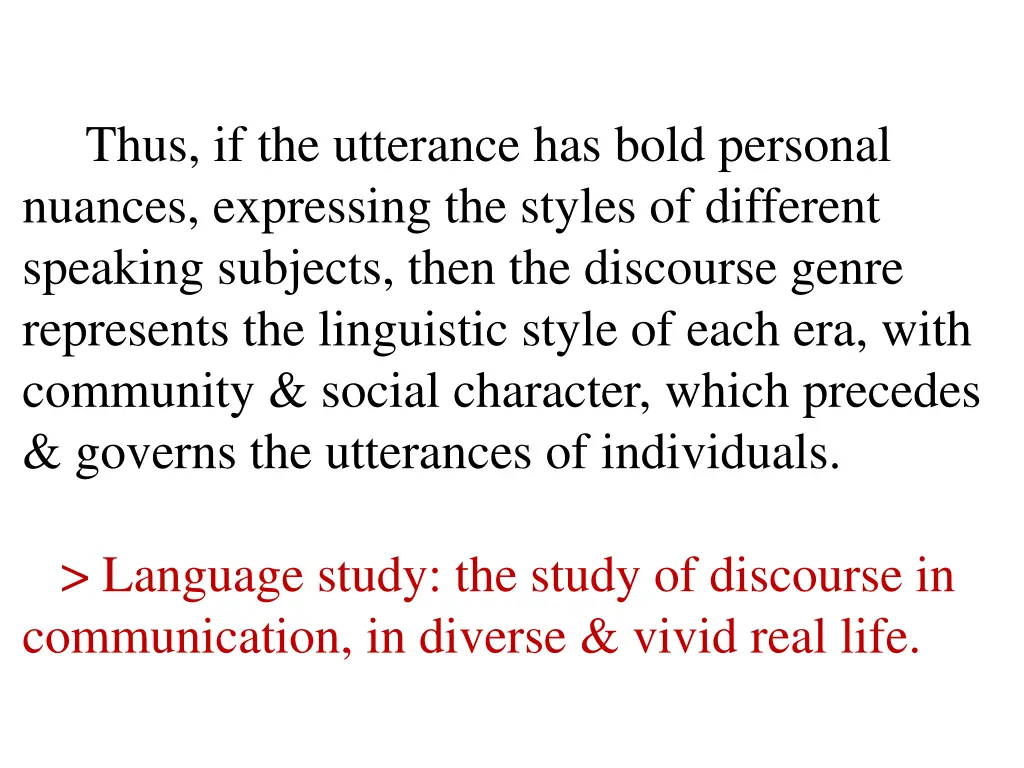 thus if the utterance has bold personal nuances