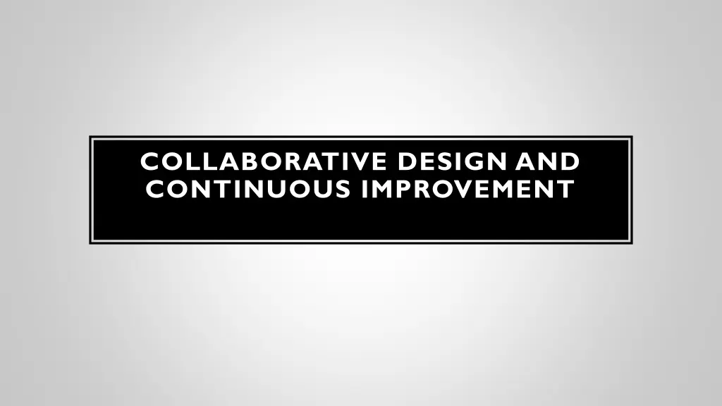 collaborative design and continuous improvement