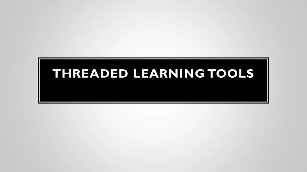 threaded learning tools
