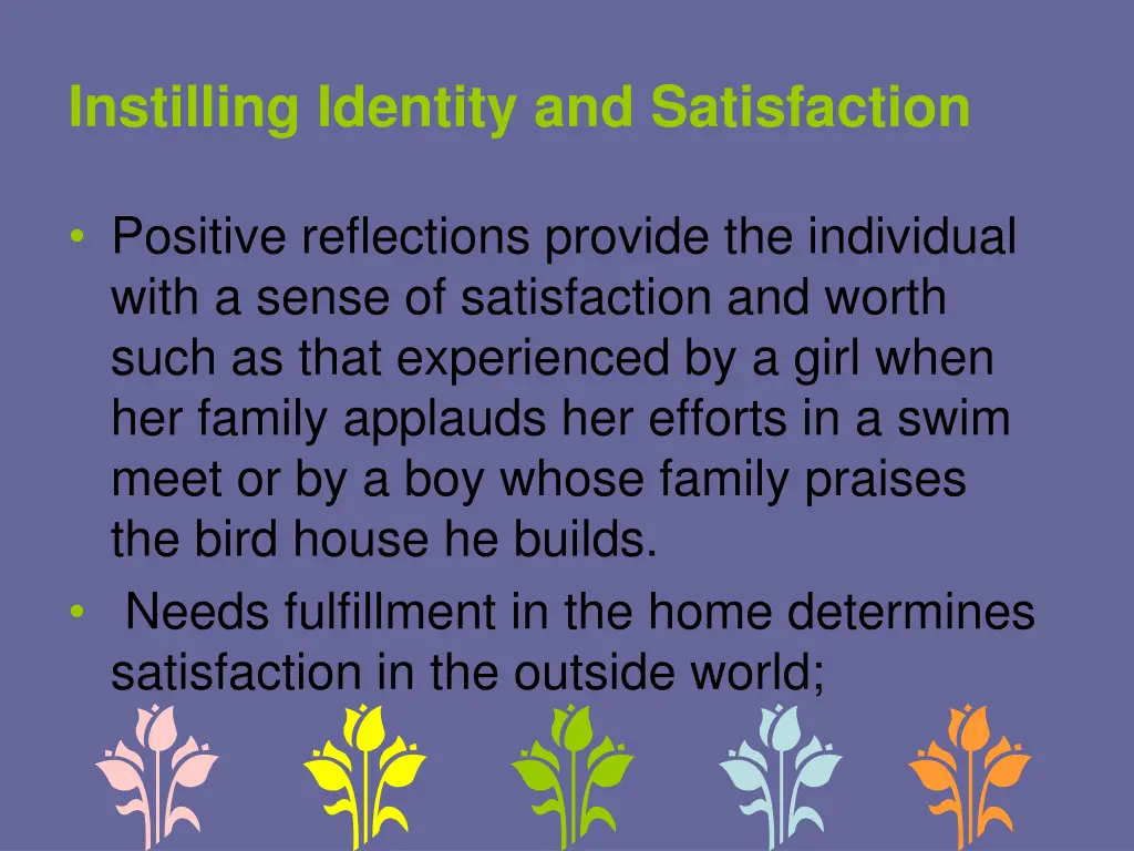 instilling identity and satisfaction