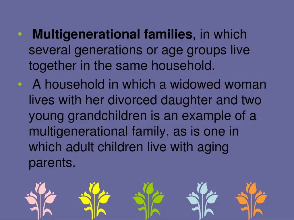 multigenerational families in which several