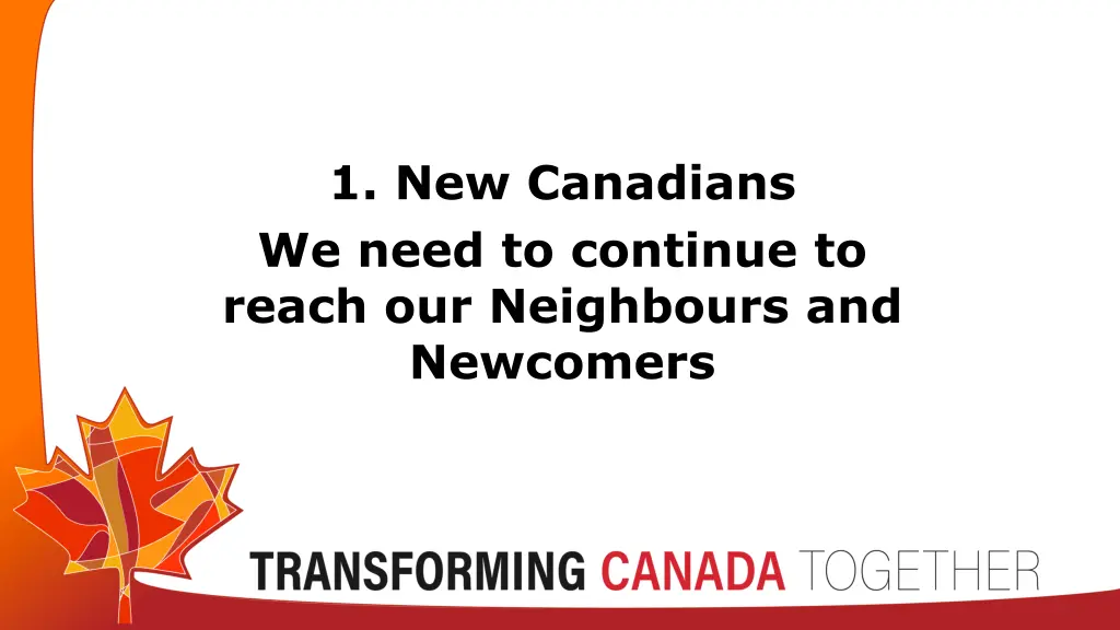 1 new canadians we need to continue to reach