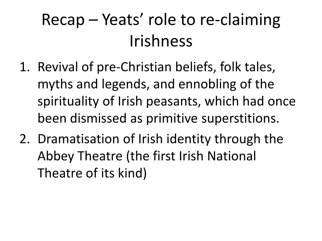recap yeats role to re claiming irishness