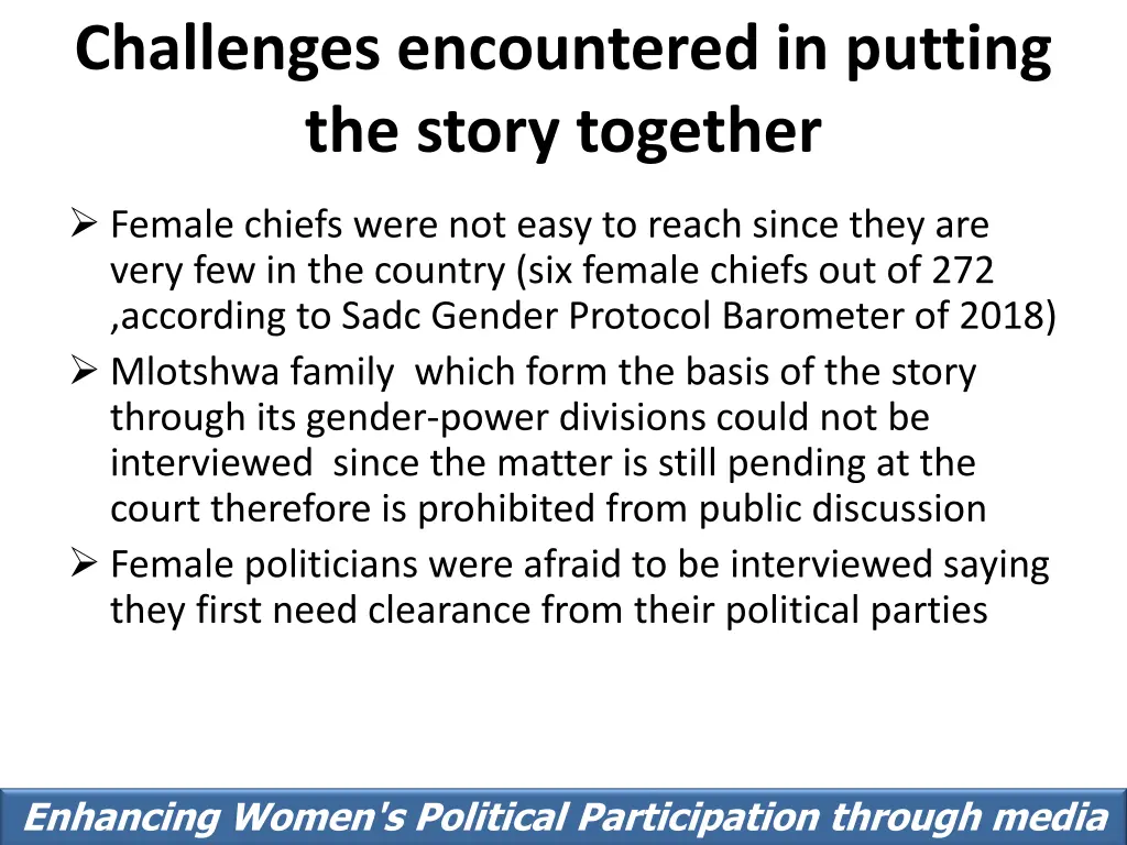 challenges encountered in putting the story