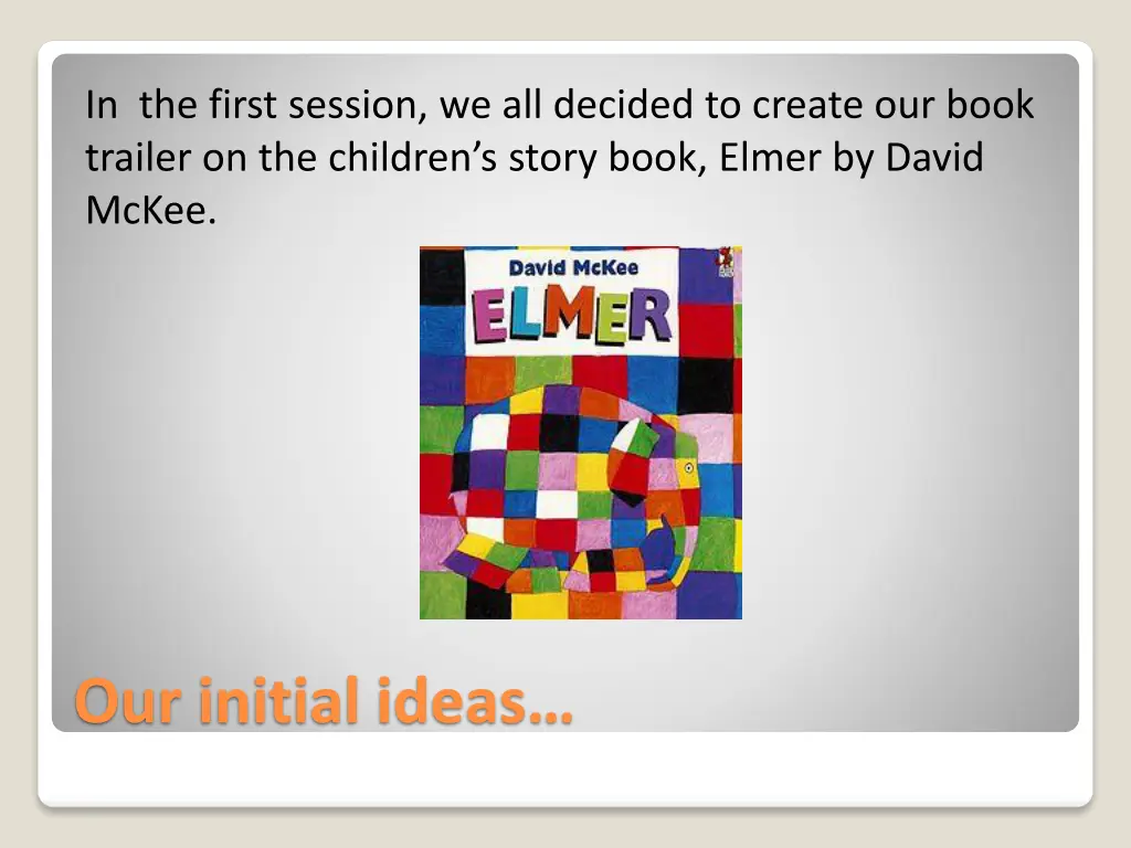 in the first session we all decided to create