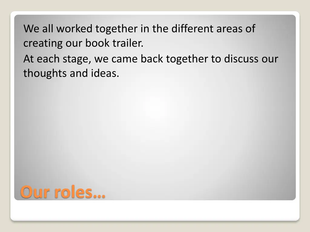 we all worked together in the different areas